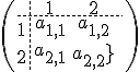 4$\(\array{3,c.cccBCCC$&1&2\\\hdash~1&a_{1,1}&a_{1,2}\\2&a_{2,1}&a_{2,2}\\&}\)
